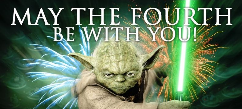 May The Fourth Be With You May The Fourth Be With You